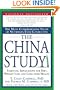 The China Study: The Most Comprehensive Study of Nutrition Ever Conducted and the Startling Implications for Diet, Weight Loss and Long-term Health