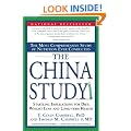 The China Study: The Most Comprehensive Study of Nutrition Ever Conducted and the Startling Implications for Diet, Weight Loss and Long-term Health