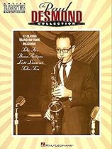 The Paul Desmond Collection: Alto Saxophone (Artist Transcriptions) The Paul Desmond Collection: Alto Saxophone (Artist Transcriptions)