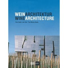 Wine Architecture: The Winery Boom