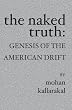 The Naked Truth: : Genesis of the American Drift