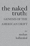The Naked Truth: : Genesis of the American Drift