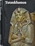 Tutankhamen: Life and Death of a Pharaoh