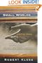 Small Worlds: Adopted Sons, Pet Piranhas, and Other Mortal Concerns