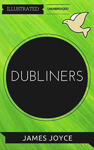 Dubliners: By James Joyce : Illustrated