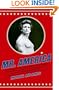 Mr. America: How Muscular Millionaire Bernarr Macfadden Transformed the Nation Through Sex, Salad, and the Ultimate Starvation Diet