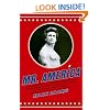 Mr. America: How Muscular Millionaire Bernarr Macfadden Transformed the Nation Through Sex, Salad, and the Ultimate Starvation Diet
