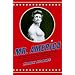 Mr. America: How Muscular Millionaire Bernarr Macfadden Transformed the Nation Through Sex, Salad, and the Ultimate Starvation Diet