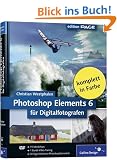 Photoshop Elements 6 f�r Digitalfotografen (Galileo Design)