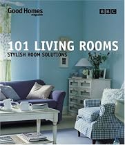 101 Living Rooms: Stylish Room Solutions (Good homes)