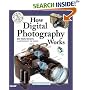 How Digital Photography Works (2nd Edition) (How It Works)