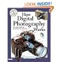 How Digital Photography Works (2nd Edition)