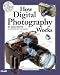 : How Digital Photography Works (2nd Edition) (How It Works)
