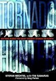 Tornado Hunter: Getting Inside the Most Violent Storms on Earth