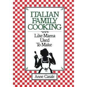 Italian Family Cooking: Like Mamma Used to Make