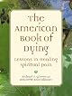 The American Book of Dying: Lessons In Healing Spiritual Pain