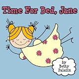 Time For Bed, Jane (A Picture Book for Young Children)