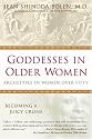 Goddesses in Older Women: Archetypes in Women Over Fifty