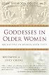 Goddesses in Older Women: Archetypes in Women Over Fifty