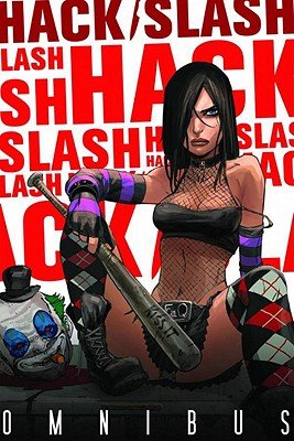 Hack/Slash Omnibus, Volume 1&Acirc;&nbsp;&Acirc;&nbsp; [HACK SLASH OMNIBUS V01] [Paperback]
