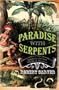 Paradise with Serpents: Travels in the Lost World of Paraguay