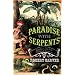 Paradise with Serpents: Travels in the Lost World of Paraguay