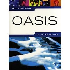 Really easy piano: OASIS mit Bleistift -- 21 beliebte Songs der britischen Band f�r Klavier sehr leicht gesetzt mit Text u.a. mit STAND BY ME und ROLL WITH IT - ideal f�r Anf�nger und Wiedereinsteiger (Noten / sheet music)