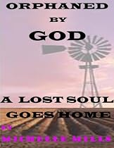 Orphaned By God-From Free Kindle Books Library Click to Download Free Kindle Book -> Orphaned By God
