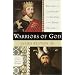 Warriors of God : Richard the Lionheart and Saladin in the Third Crusade