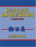 How to Cable the Home Office - Small Office: A Complete Guide