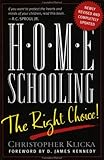 Home Schooling: The Right Choice: An Academic, Historical, Practical, and Legal Perspective