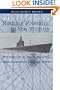 Nothing Friendly in the Vicinity: My Patrols on the Submarine USS Guardfish During WWII (Bluejacket Books)