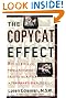 

The Copycat Effect: How the Media and Popular Culture Trigger the Mayhem in Tomorrow's Headlines