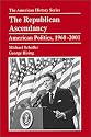 The Republican Ascendancy: American Politics, 1968-2001 (The American History Series)