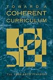 Toward a Coherent Curriculum (1995 ASCD Yearbook)