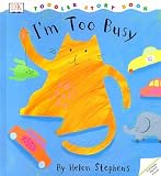 Toddler Story Book: I'm Too Busy