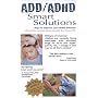 ADD / ADHD Smart Solutions: Ways to Improve Your Child's Behavior