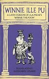 Winnie Ille Pu: A Latin Version of A.A. Milne's "Winnie-the-Pooh" (Winnie the Pooh)