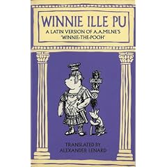 Winnie Ille Pu: A Latin Version of A.A. Milne's "Winnie-the-Pooh" (Winnie the Pooh)