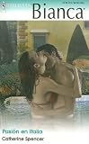Pasion En Italia: (Passion In Italy) (Harlequin Bianca (Spanish))