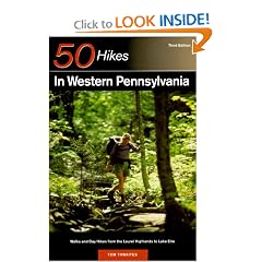 50 Hikes in Western Pennsylvania: Walks and Day Hikes from the Laurel Highlands to Lake Erie (50 Hikes Series)