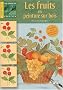 Les Fruits en peinture sur bois