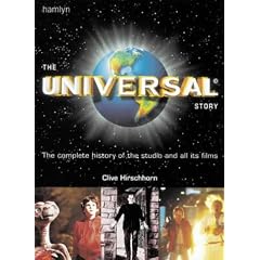 The Universal Story: The Complete History of the Studio and All Its Films: Clive Hirshhorn