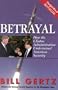 Betrayal: How the Clinton Administration Undermined American Security