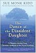 Image of The Dance of the Dissident Daughter: A Woman's Journey from Christian Tradition to the Sacred Feminine