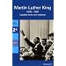 Martin Luther King : L'ap�tre de la non-violence