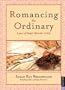 Romancing The Ordinary 2004 Engagement Calendar