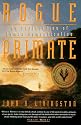 Rogue Primate: An Exploration of Human Domestication