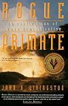 Rogue Primate: An Exploration of Human Domestication