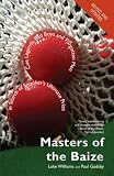 Masters of the Baize: Cue Legends, Bad Boys and Forgotten Men in Search of Snooker s Ultimate Prize